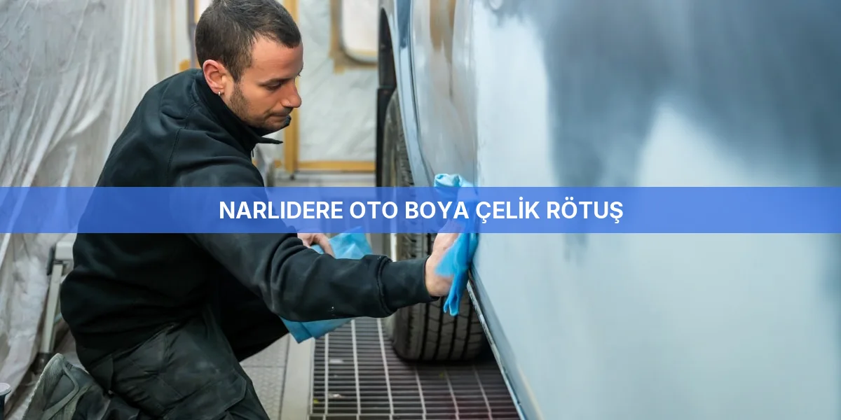 Narlıdere Oto Boya Çelik Rötuş